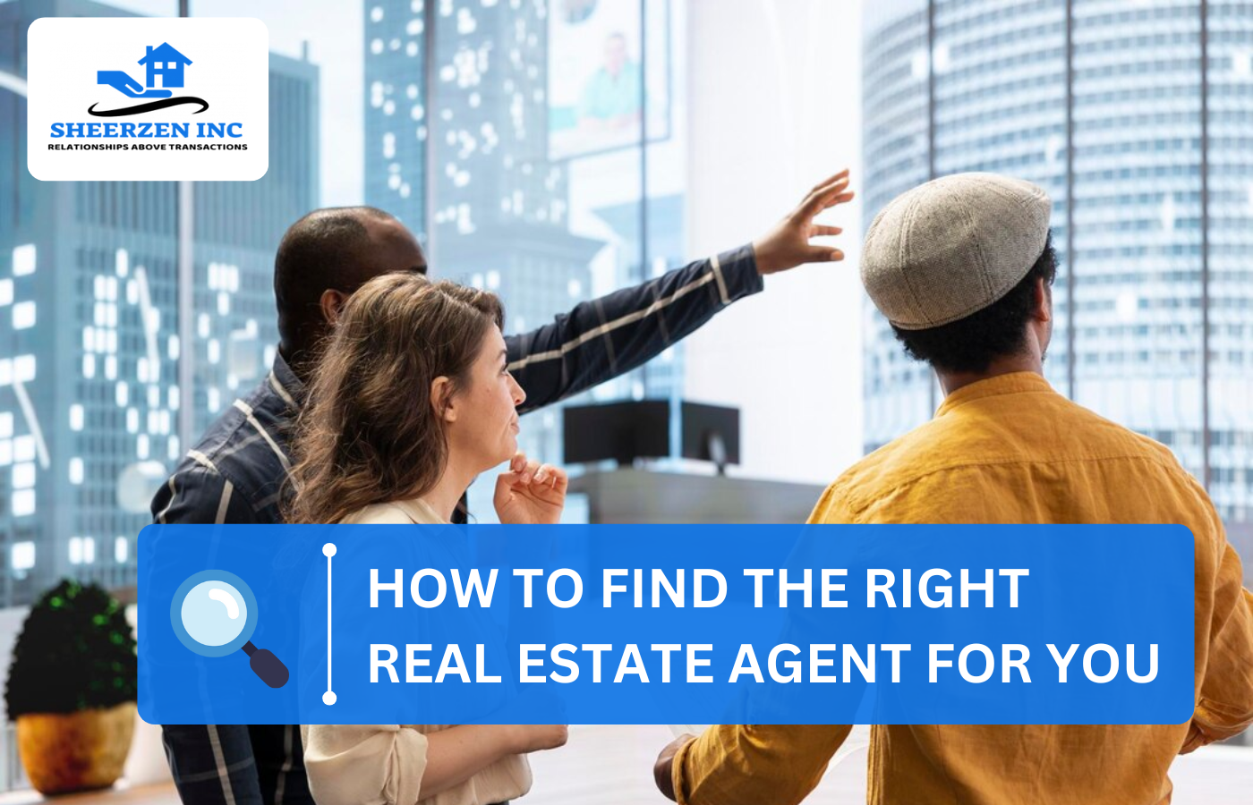 HOW TO FIND THE RIGHT REAL ESTATE AGENT FOR YOU